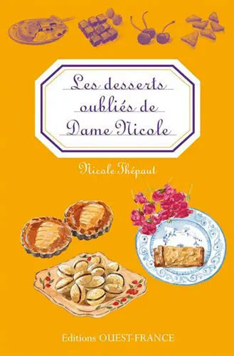 Les desserts oubliés de Dame Nicole