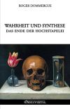 Wahrheit und Synthese : Das Ende der Hochstapelei
