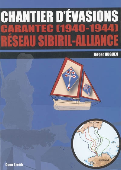 Chantier d'évasions : Carantec (1940-1944), réseau Sibiril-Alliance