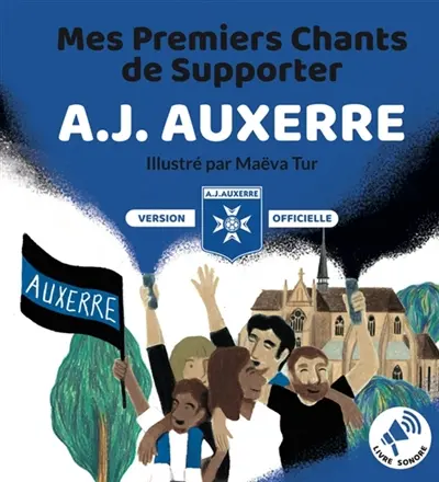 Mes Premiers Chants de Supporter : AJ AUXERRE