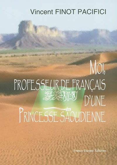 Moi, professeur de français d'une princesse saoudienne : 1re époque 1992-1993