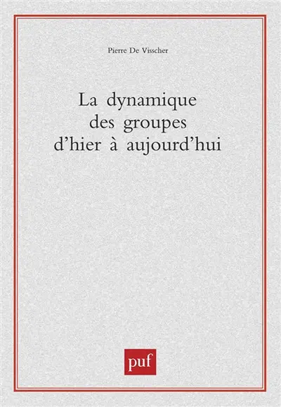La dynamique des groupes d'hier à aujourd'hui