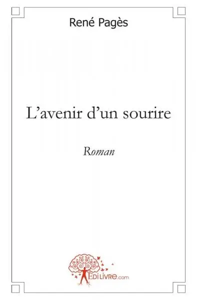 L'avenir d'un sourire : Roman