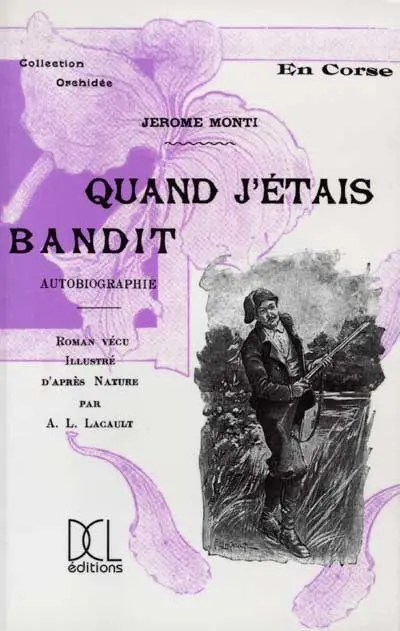 Quand j'étais bandit : autobiographie-roman vécu