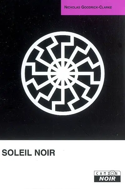 Soleil noir : cultes aryens, nazisme ésotérique et politiques de l'identité
