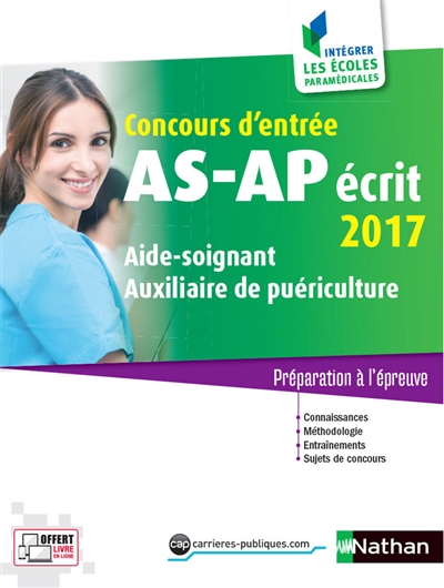 Concours d'entrée AS-AP, écrit 2017 : aide-soignant, auxiliaire de puériculture : préparation à l'épreuve