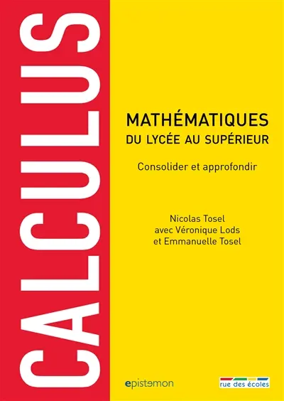 Calculus : mathématiques du lycée au supérieur : consolider et approfondir