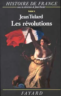 Histoire de France. Vol. 4. Les Révolutions : 1789-1851