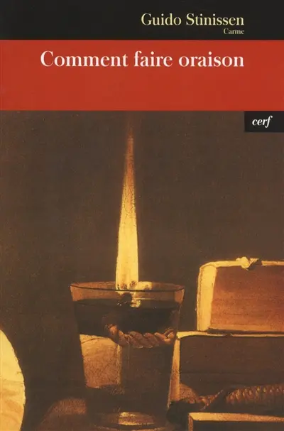 Comment faire oraison ? : un itinéraire sur les traces de Thérèse d'Avila