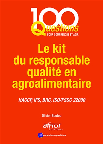Le kit du responsable qualité en agroalimentaire : HACCP, IFS, BRC, ISO-FSSC 22000