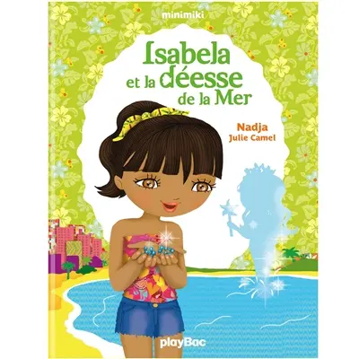 Minimiki. Vol. 6. Isabela et la déesse de la mer