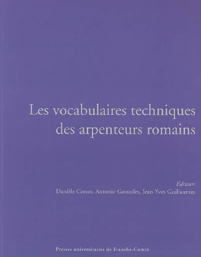 Les vocabulaires techniques des arpenteurs romains : actes du colloque international, Besançon, 19-21 septembre 2002