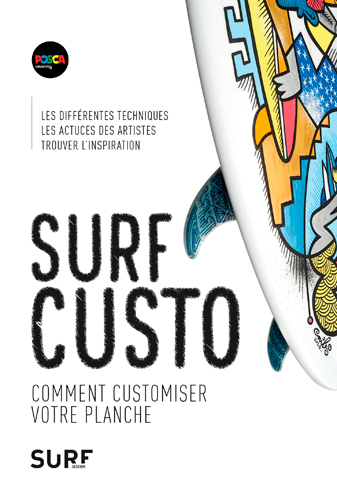 Surf custo : comment customiser votre planche : les différentes techniques, les astuces des artistes, trouver l'inspiration avec Posca