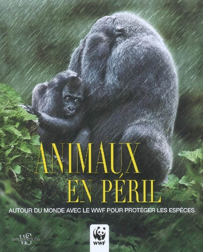 Animaux en péril : autour du monde avec le WWF pour protéger les espèces