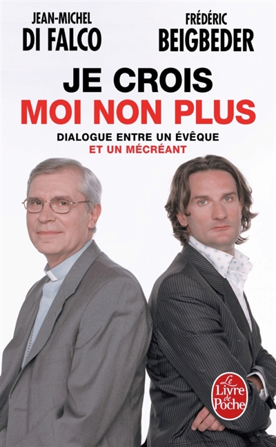 Je crois, moi non plus : dialogue entre un évêque et un mécréant