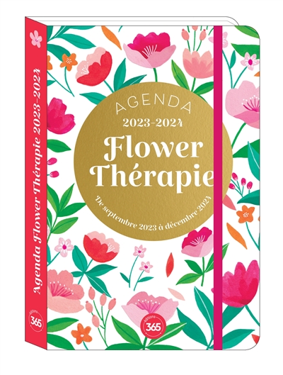 Flower thérapie : agenda 2023-2024 : de septembre 2023 à décembre 2024