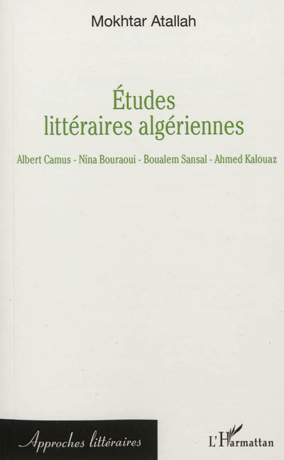 Etudes littéraires algériennes : Albert Camus, Nina Bouraoui, Boualem Sansal, Ahmed Kalouaz