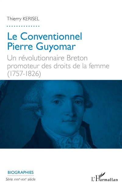 Le conventionnel Pierre Guyomar : un révolutionnaire breton promoteur des droits de la femme (1757-1826)