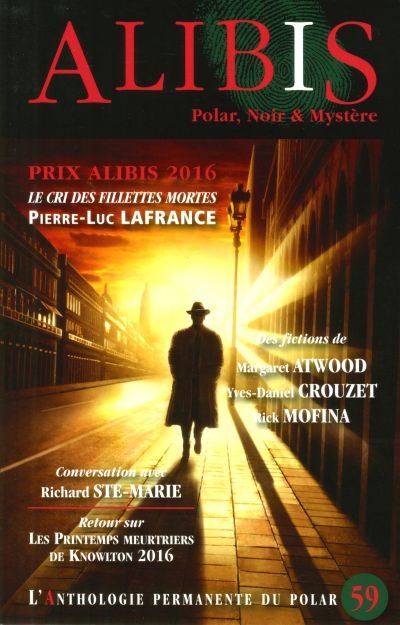 Prix Alibis 2016, Le cri des fillettes mortes, Pierre-Luc Lafrance : Polar, Noir et Mystère : L'anthologie permanente du polar no. 59