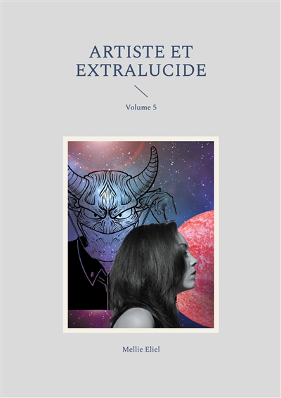 Artiste et extralucide : Volume 5