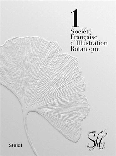 Société Française d´Illustration Botanique : Botanical Beauty / La beauté Botanique