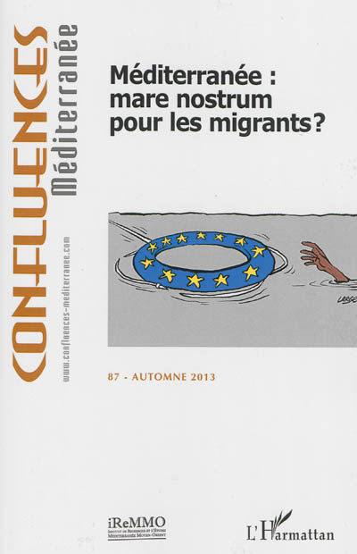 Confluences Méditerranée, n° 87. Méditerranée : mare nostrum pour les migrants ?
