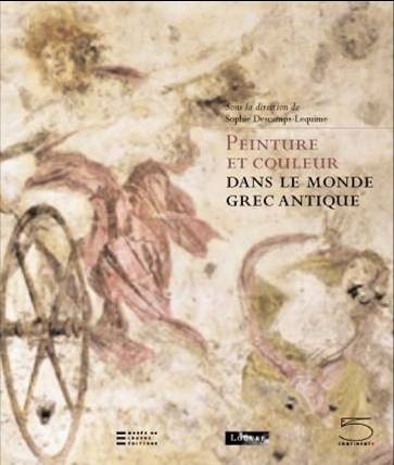 Peinture et couleur dans le monde grec antique : actes de colloque, Musée du Louvre, 10 et 27 mars 2004