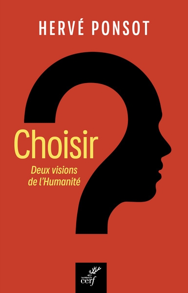 Choisir : deux visions de l'humanité