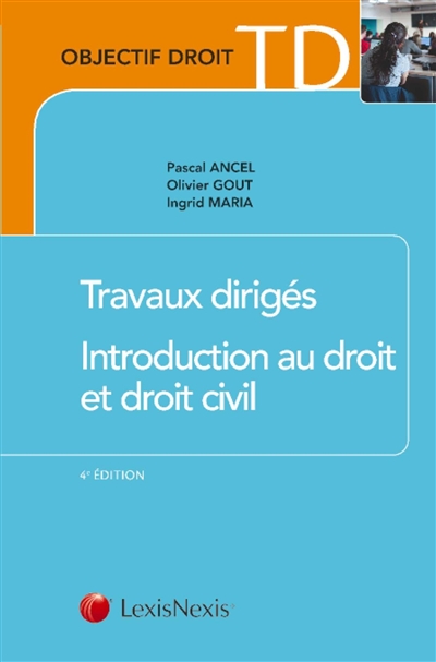 Travaux dirigés : introduction au droit et droit civil : méthodologie juridique appliquée