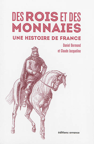 Des rois et des monnaies : une histoire de France