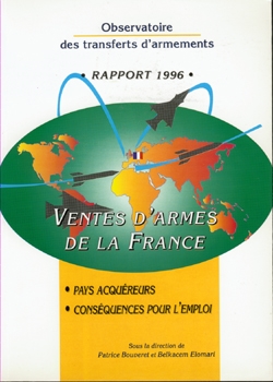Ventes d'armes de la France : pays acquéreurs, conséquences pour l'emploi : rapport 1996