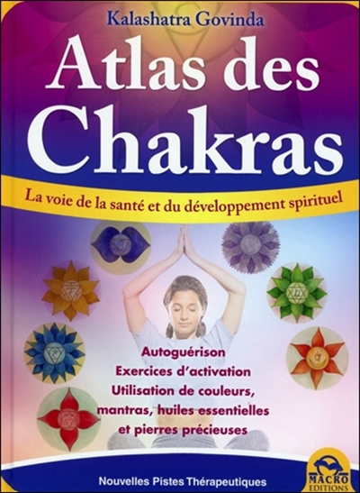 Atlas des chakras : la voie de la santé et du développement spirituel