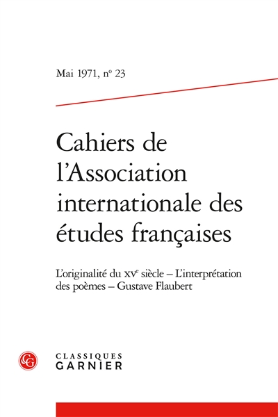 Cahiers de l'Association internationale des études françaises, n° 23. L'originalité du XVe siècle