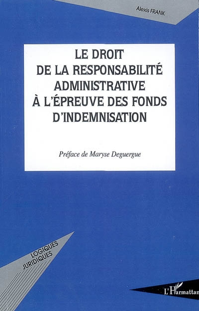 Le droit de la responsabilité administrative à l'épreuve des fonds d'indemnisation