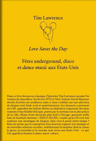 Love saves the day : fêtes underground, disco et dance music aux Etats-Unis