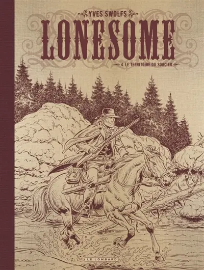 Lonesome. Vol. 4. Le territoire du sorcier