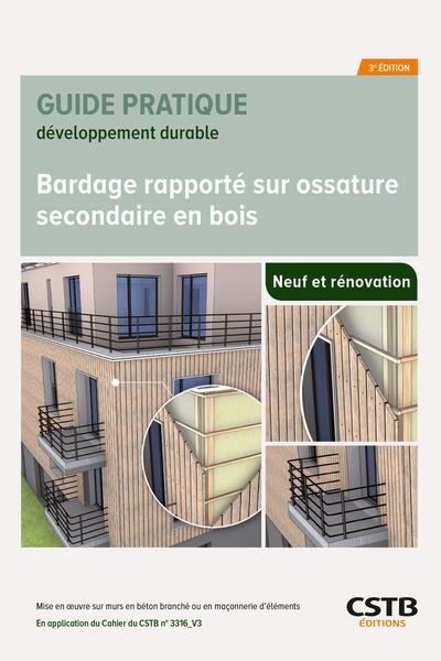 Bardage rapporté sur ossature secondaire en bois, neuf et rénovation : mise en oeuvre sur murs en béton banché ou en maçonnerie d'éléments : en application du e-Cahiers du CSTB n° 3316_V3