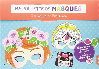 Ma pochette de masques : 5 masques de princesses