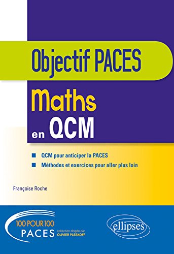 Maths en QCM : QCM pour anticiper la Paces, méthodes et exercices pour aller plus loin