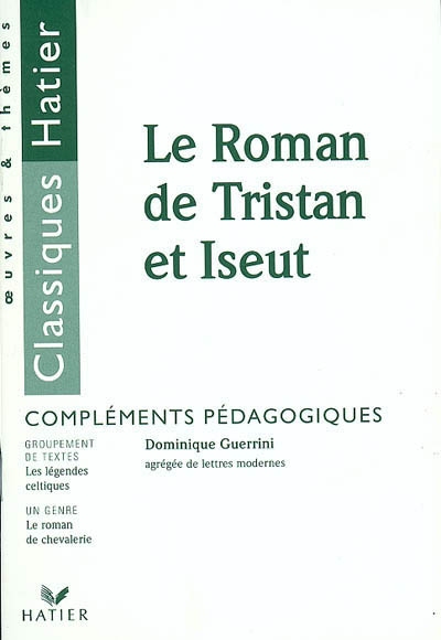 Le roman de Tristan et Iseult : compléments pédagogiques