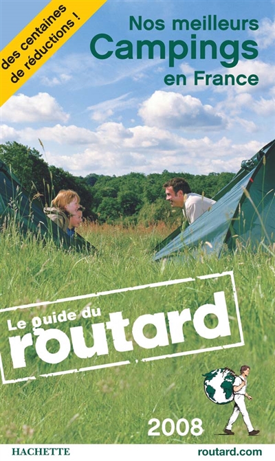 Nos meilleurs campings en France : 2008 : les bonnes adresses du guide du routard