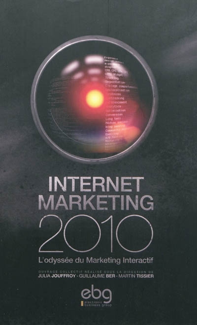 Internet marketing 2010 : l'odyssée du marketing interactif