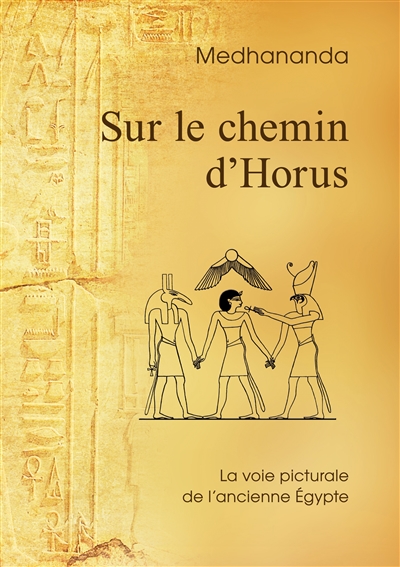 Sur le chemin d'Horus : La...