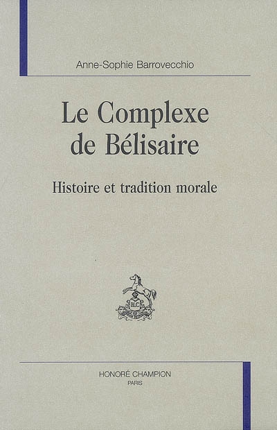 Le complexe de Bélisaire : histoire et tradition morale