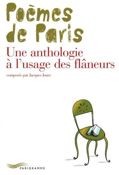 Poèmes de Paris : une anthologie à l'usage des flâneurs