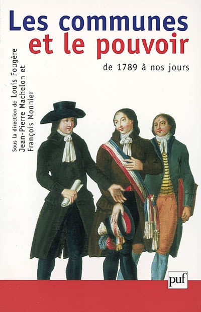 Les communes et le pouvoir : histoire politique des communes françaises de 1789 à nos jours