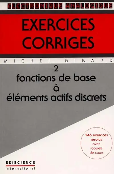 Fonctions de base à éléments actifs discrets : exercices corrigés avec rappels de cours