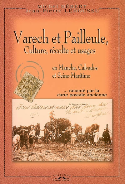 Varech et pailleule : culture, récolte et usages sur les côtes de la Manche, du Calvados et de la Seine-Maritime
