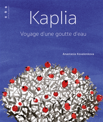 Kaplia : voyage d'une goutte d'eau