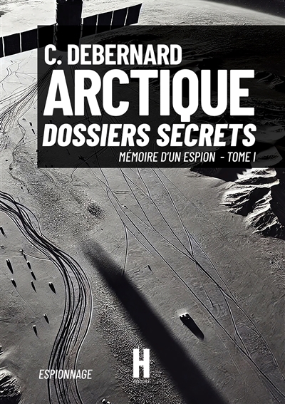 ARCTIQUE : Dossiers Secrets